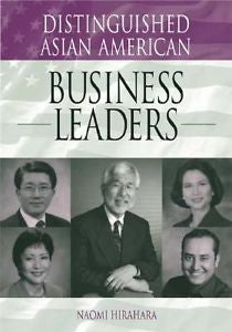 Distinguished Asian American Business Leaders by Naomi Hirahara and Henrietta...