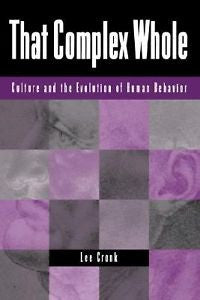 New That Complex Whole: Culture and the Evolution of Human Behavior