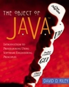 The Object of Java: Introduction to Programming Using Software Engineering Princ