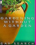 Gardening Without a Garden by Gay Search (2000, Paperback)