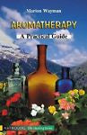 Aromatherapy: a Practical Guide (The Healing Series), Marion Wayman, New Book