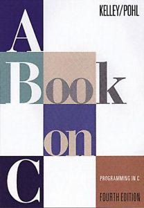 A Book on C Programming 4th 4E by Kelley, Pohl Same Content Int'l Ed Softcover