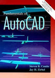 Fundamentals of AutoCAD by Jay H. Zirbel and Steven B. Combs (1997, Hardcover)