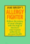 Jane Brody's Allergy Fighter : Relieve the Misery of Nasal Allergies with the...