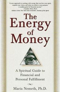 The Energy of Money: A Spiritual Guide to Financial and Personal Fulfillment