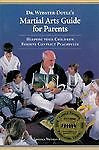 Dr. Webster-Doyle's Martial Arts Guide For Parents: Helping Your Children Resolv