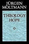 Theology of Hope : On the Ground and the Implications of a Christian...