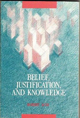 Belief, Justification and Knowledge : An Introduction to Epistemology by...