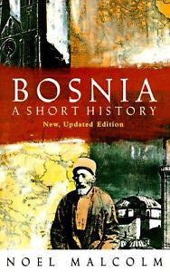 Bosnia : A Short History by Noel Malcolm (1996, Paperback)