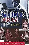 America's Musical Life : A History by Richard Crawford (2001, Paperback)