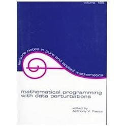 NEW Mathematical Programming with Data Perturbations - Anthony V. Fiacco|Fiacco,
