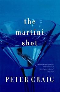 The Martini Shot: A Novel, Peter Craig, New ,Book new, may show minor signs of s