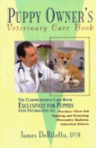 The Puppy Owner's Veterinary Care Book by James DiBitetto  hardcover