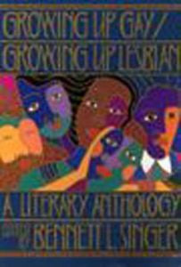 Growing Up Gay/Growing Up Lesbian: A Literary Anthology, , New Book