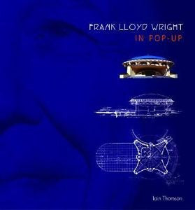 Frank Lloyd Wright in Pop-Up by Iain Thomson (2002, Book, Other)