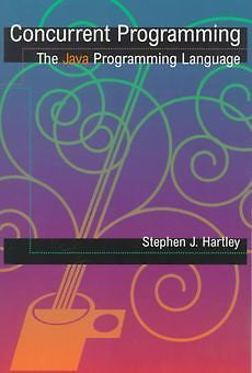 NEW Concurrent Programming: The Java Programming Language by Stephen J. Hartley