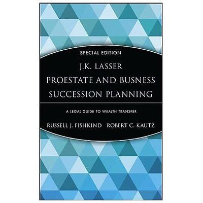 NEW Estate and Business Succession Planning: A Legal Guide to Wealth Transfer -