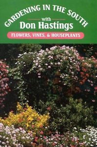 Gardening in the South With Don Hastings LANDSCAPING GARDENS OUTDOOR DESIGN