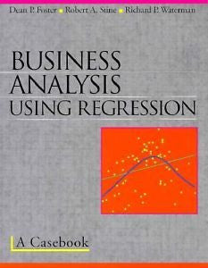 Business Analysis Using Regression : A Casebook by Richard P. Waterman,...