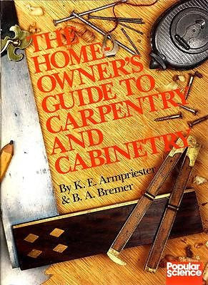 NEW - The Homeowner's Guide to Carpentry and Cabinetry