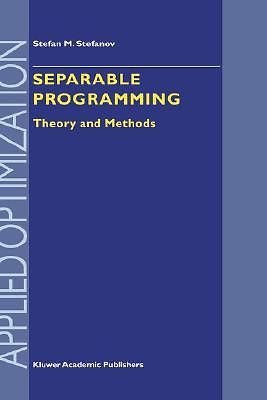 Separable Programming: Theory and Methods (2001 Edition)