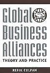 Global Business Alliances : Theory and Practice by Refik Culpan (2002) FREE SHIP