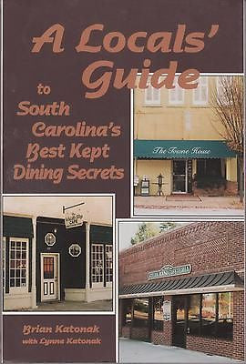 A Local's Guide to the Best Kept Dining Secrets by Brian Katonak and Lynne...