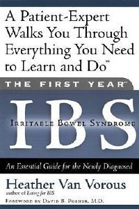 IBS The First Year : An Essential Guide for the Newly Diagnosed, Irritable Bowel