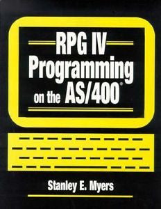 RPG IV PROGRAMMING ON THE AS/400 (97801346041 - STANLEY E. MYERS (PAPERBACK) NEW