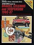 Chilton's Guide to Brakes, Steering and Suspension,1980-87 : Domestic and...