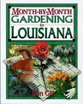 Month-By-Month Gardening in Louisiana, Gill, Dan