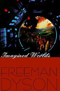 Imagined Worlds by Freeman J. Dyson (1997, Hardcover)