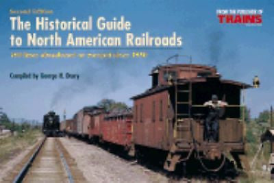 Historical Guide to North American Railroads by George H. Drury (1999,...