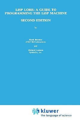 LISP Lore: A Guide to Programming the LISP Machine (2nd Edition, 1987)