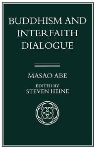 Buddhism and Interfaith Dialogue, Part One of a Two-Volume Sequel to Zen and Wes