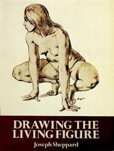 Drawing the Living Figure by Joseph Sheppard (1991, Paperback)
