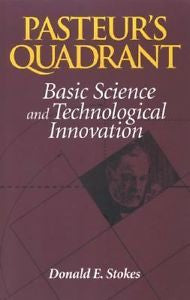 Pasteur's Quadrant : Basic Science and Technological Innovation by Donald E....