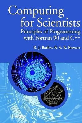 Computing for Scientists: Principles of Programming with FORTRAN 90 and C++