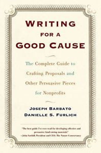 Writing for a Good Cause: The Complete Guide to Crafting Proposals and Other Per