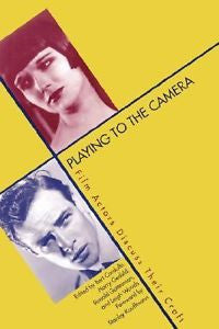 Playing to the Camera: Film Actors Discuss Their Craft, , New Book