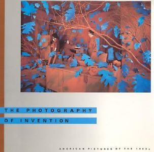 Photography of Invention: American Pictures of the 1980s Smith, Joshua P. Hardc