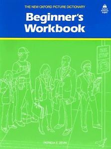 The New Oxford Picture Dictionary Beginner's Workbook