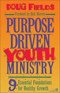 Purpose Driven Youth Ministry : 9 Essential Foundations for Healthy Growth by...