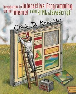 Introduction to Interactive Programming on the Internet: Using HTML & JavaScript