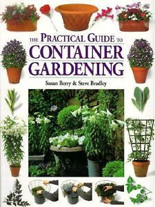 NEW - The Practical Guide to Container Gardening