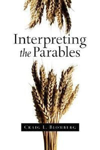 Interpreting the Parables by Craig L. Blomberg (1990, Paperback)