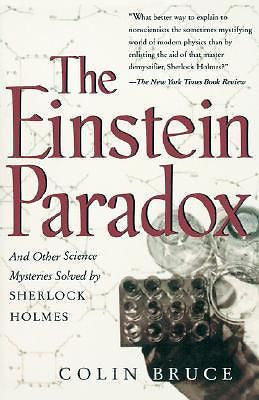 The Einstein Paradox and Other Science Mysteries Solved by Sherlock Holmes