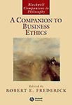 A Companion to Business Ethics (Blackwell Companions to Philosophy)