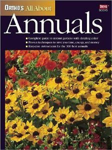 NEW Ortho's All About Annuals, Flower Gardening