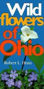 Wildflowers of Ohio by Robert L. Henn (1998, Hardcover)